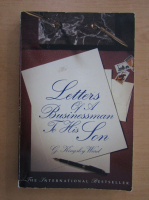 G. Kingsley Ward - Letters of a Businessman to His Son