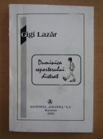 Gigi Lazar - Duminica reporterului distrat
