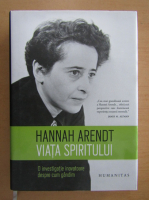 Hannah Arendt - Viata spiritului