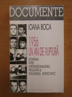 Ioana Boca - 1956. Un an de ruptura