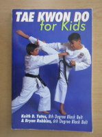 Keith D. Yates - Tae Kwon Do for Kids