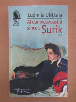 Anticariat: Ludmila Ulitkaia - Al dumneavoastra sincer, Surik