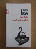 Nora Iuga - Lebada cu doua intrari