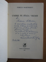 Pericle Martinescu - Umbre pe panza vremii (cu autograful autorului)