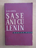 S. K. Ghil - Sase ani cu Lenin