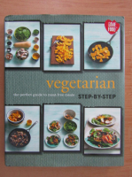 Vegetarian Step by Step. The Perfect Guide to Meat-free Meals