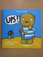 Woody Gardner - Ups! Ursuletul trebuie sa faca pipi