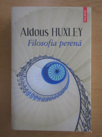 Anticariat: Aldous Huxley - Filosofia perena