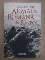 Alesandru Dutu - Armata romana in razboi 1941-1945
