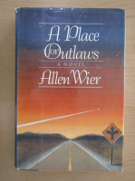 Anticariat: Allen Wier - A Place for Outlaws