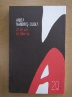 Anita Nandris Cudla - 20 de ani in Siberia