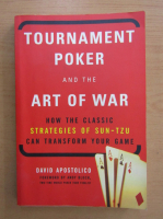 David Apostolico - Tournament Poker and the Art of War