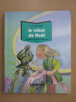 Evelyne Reberg - Le robot de Noel