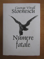 George Virgil Stoenescu - Numere fatale