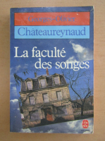 Georges Olivier Chateaureynaud - La faculte des songes