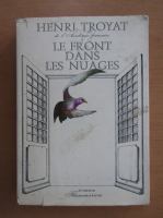 Henri Troyat - Le front dans les nuages