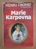 Henri Troyat - Marie Karpovna