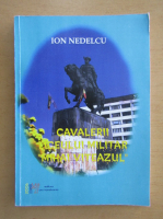 Ion Nedelcu - Cavalerii Liceului Militar Mihai Viteazul