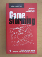 Anticariat: James Macanufo - Gamestorming. Carte de jocuri pentru nonconformisti, inovatori si vizionari