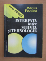 Marius Peculea - Interfata intre stiinta si tehnologie