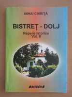 Mihai Chirita - Bistret-Dolj, volumul 2. Repere istorice