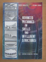 Mircea Mihailescu - Advanced mechanics on shells and intelligent structures