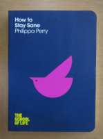 Philippa Perry - How to Stay Sane