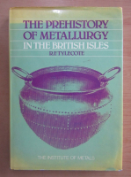 R. F. Tylecote - The prehistory of metallurgy in the British Isles