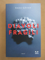 Radu Gavan - Diavoli fragili