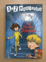 Ron Roy - A to Z Mysteries. The Deadly Dungeon