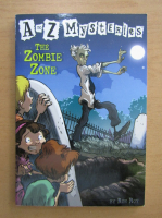 Ron Roy - A to Z Mysteries. The Zombie Zone
