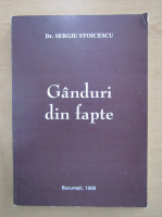 Sergiu Stoicescu - Ganduri din fapte
