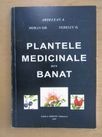 Aurel Ardelean - Plantele medicinale din Banat