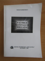 Bogdan Stefanescu - Valorile nationale si educatia