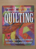 Complete Guide to Quilting. Better Homes and Gardens