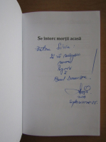 Cornel Constantin Ciomazga - Se intorc mortii acasa (cu autograful autorului)