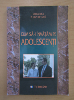 Cum sa-i invatam pe adolescenti