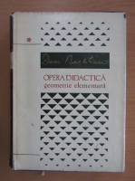 Dan Barbilian - Opera didactica, volumul 1. Geometrie elementara