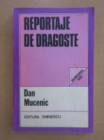 Dan Mucenic - Reportaje de dragoste