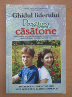 Ghidul liderului. Pregatirea pentru casatorie