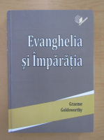 Graeme Goldsworthy - Evanghelia si Imparatia