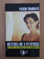 Anticariat: Ingrid Trobisch - Bucuria de a fi femeie