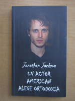 Jonathan Jackson - Un actor american alege ortodoxia