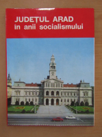 Judetul Arad in anii socialismului
