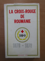La croix-rouge de Roumanie 1876-1976