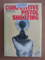 Laslo Antal - Competitive Pistol Shooting