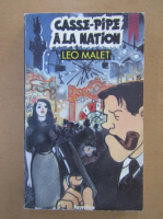 Leo Malet - Casse-Pipe a la nation