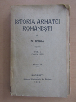 Anticariat: Nicolae Iorga - Istoria Armatei Romanesti (1929, volumul 1)