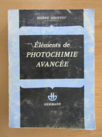 Pierre Courtot - Elements de Photochimie Avancee