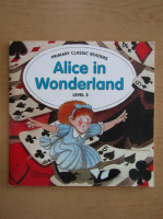Primary classic readers. Alice in Wonderland